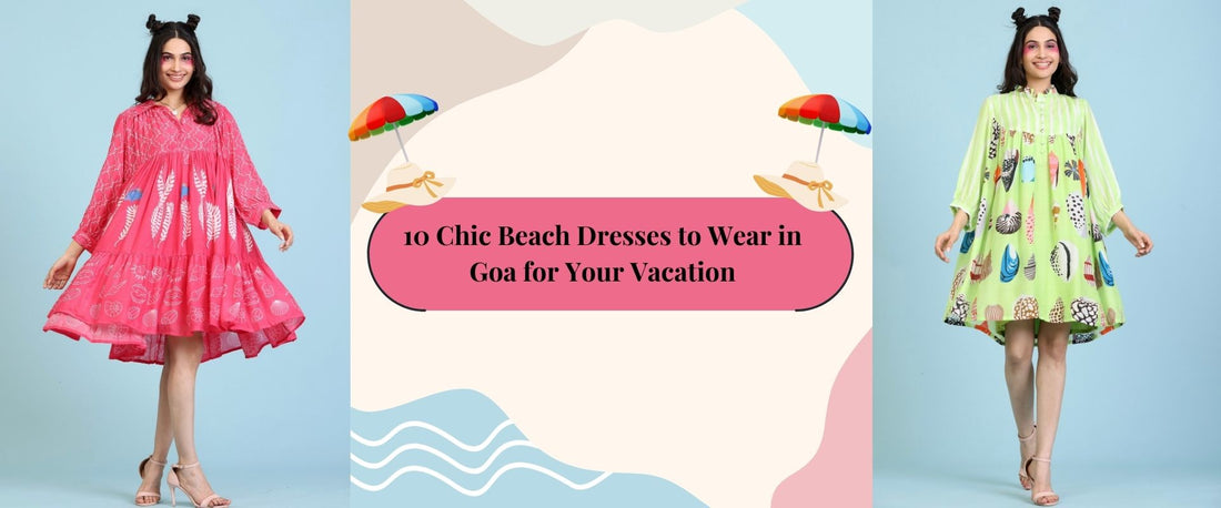 10 Chic Beach Dresses to Wear in Goa for Your Vacation