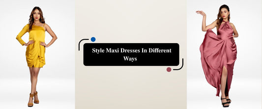 Style Maxi Dresses In Different Ways
